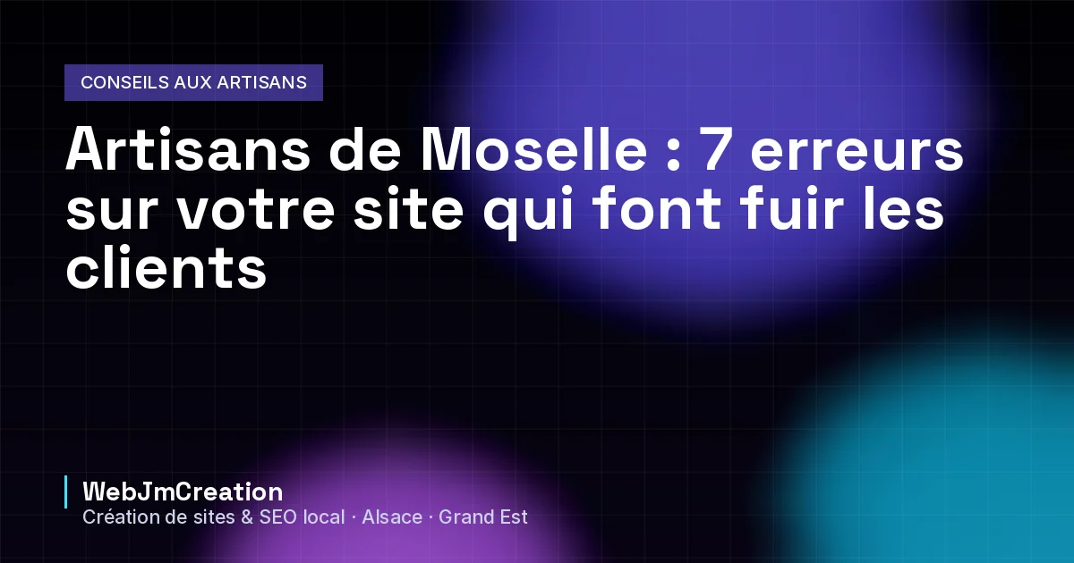 Couverture : artisans de Moselle, 7 erreurs qui font fuir les clients