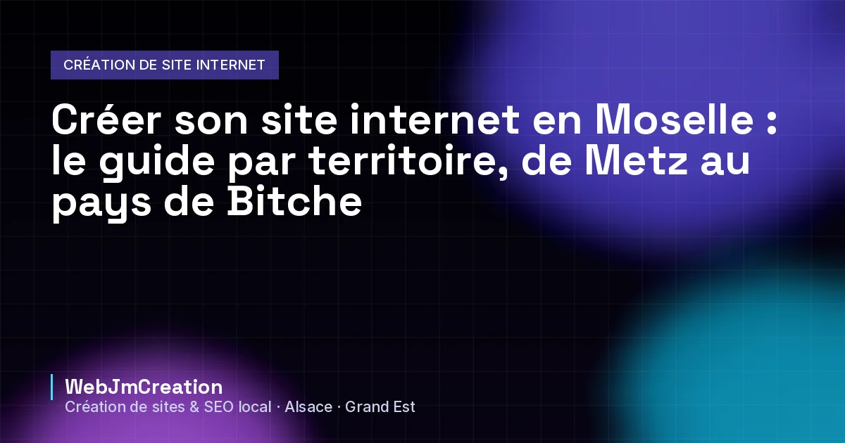 Couverture : créer son site internet en Moselle, guide par territoire