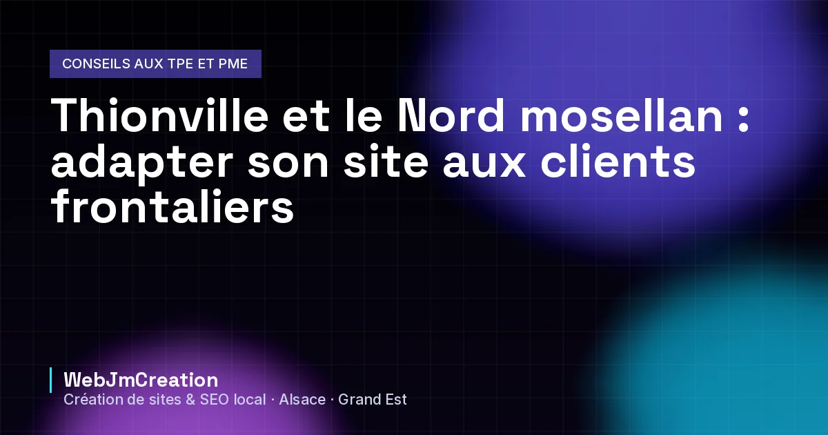 Couverture : Thionville et le Nord mosellan, un site adapté aux frontaliers