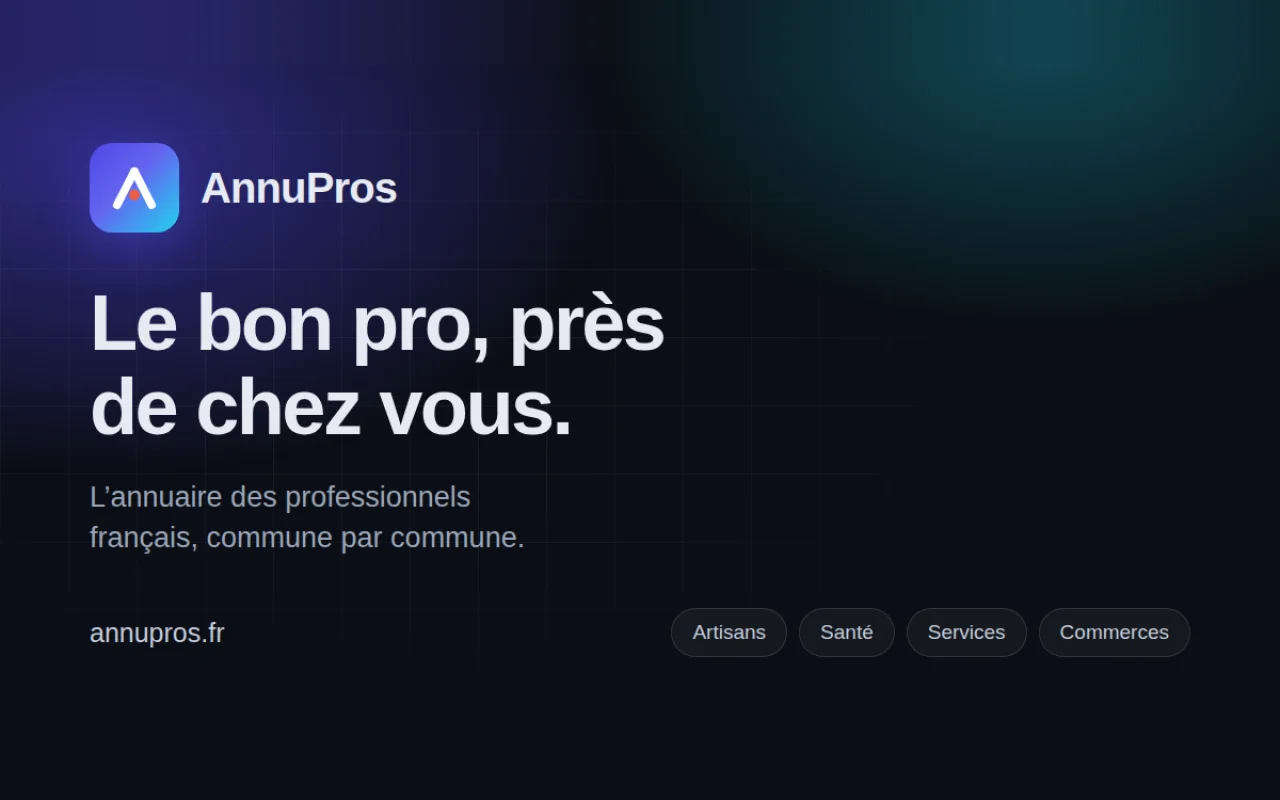 Visuel d'AnnuPros : « Le bon pro, près de chez vous. L'annuaire des professionnels français, commune par commune. »